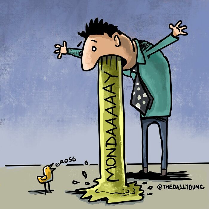 Cartoon of a man vomiting the word Monday with a small bird saying gross, from hilarious comics by The Daily Dunc.