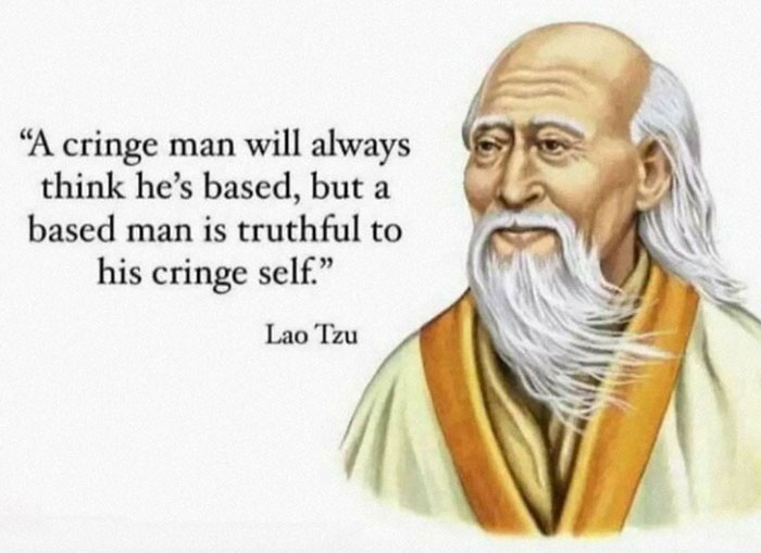 Philosophy meme featuring Lao Tzu with a humorous quote on being cringe versus based.