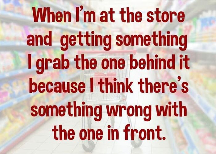 Meme about grocery shopping habits with a shopping cart and store aisle background, part of daily laughs memes.