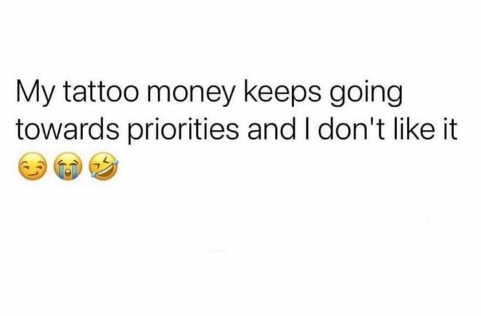 Meme with text about tattoo money going towards priorities featuring laughing and crying emojis for daily laughs.