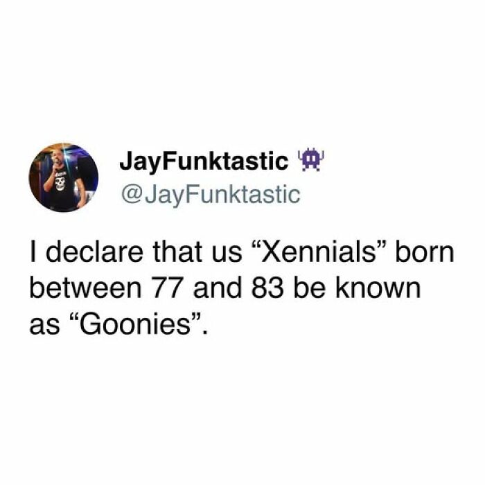 Tweet by JayFunktastic humorously declaring "Xennials" born between 77 and 83 as "Goonies" in memes to improve your day.