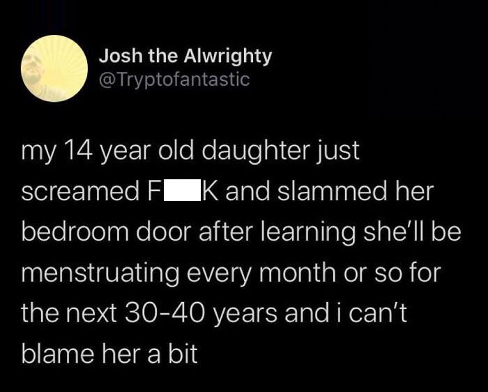 Parenting meme about a dad's teenage daughter reacting to menstruation news, adding humor to relatable parenting moments.