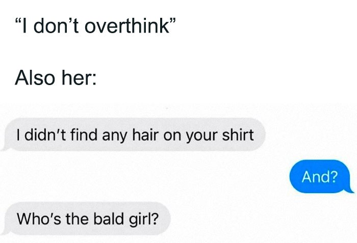 Text conversation meme about overthinking, featuring humorous exchange about a bald girl.