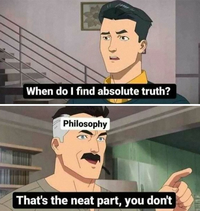 Two comic characters discuss finding absolute truth; philosophy implies it's unattainable.