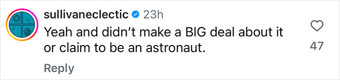 Instagram comment trolling Blue Origin astronauts, mentioning not making a big deal or claiming to be an astronaut.