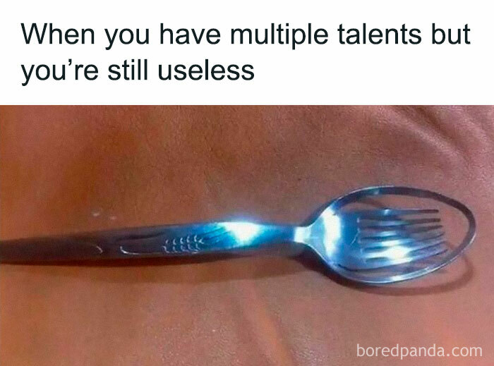Philosophy meme featuring a useless spork with text about having multiple talents but feeling useless.