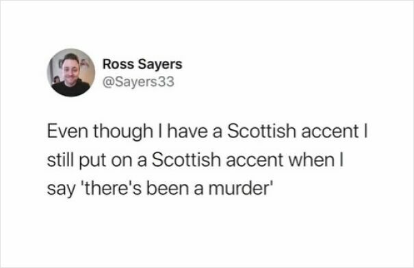 Tweet humor about Scottish accent and saying "there's been a m****r" with extra emphasis.