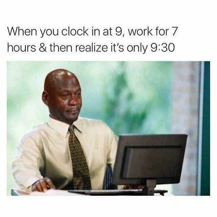 Crying meme at work desk, depicting a funny work scenario about time going slowly.