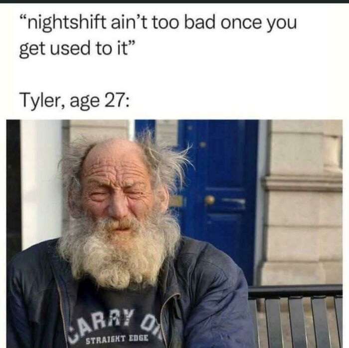 Old man with disheveled hair and beard, illustrating a funny work meme about exhausting night shifts.