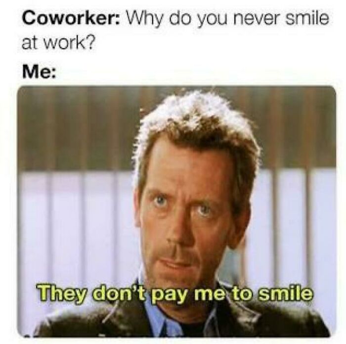 Man responds to a coworker about not smiling at work, creating a funny work meme.