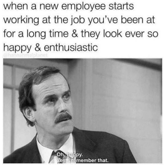Man at work expressing skepticism, satirizing the enthusiasm of new employees in a funny work meme.