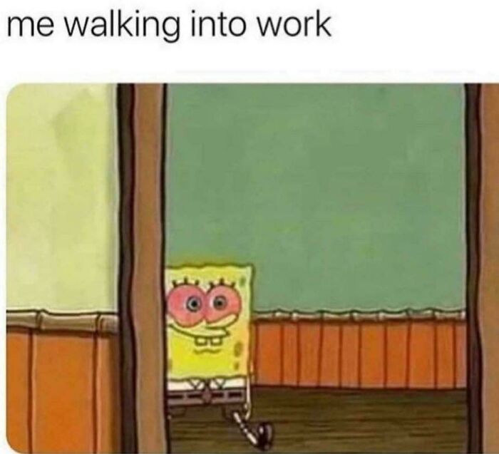 SpongeBob meme humorously depicting a tired walk into work, capturing the essence of funny work memes.