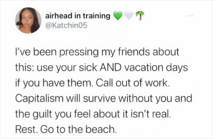 Tweet encourages using sick and vacation days, discussing guilt in capitalism.