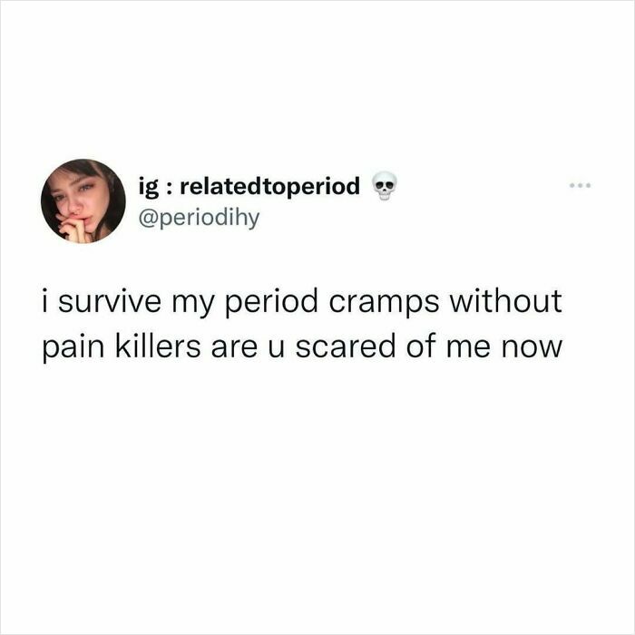 Instagram meme about surviving period cramps without painkillers.