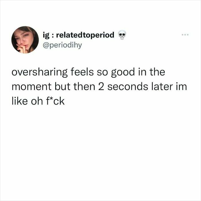 Instagram post humorously relates to periods, capturing the feeling of oversharing regret.
