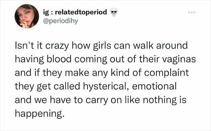 Text post about dealing with periods and societal reactions, highlighting the struggles faced by those experiencing menstrual pain.