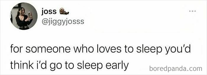 A tweet by joss about loving sleep yet staying up late, representing relatable meme humor.