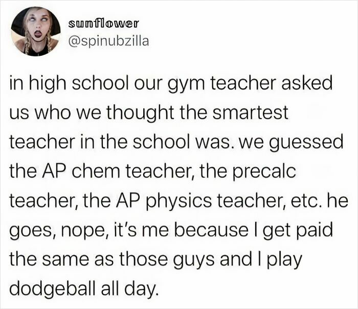 Gym teacher jokes about being smartest by playing dodgeball, showcasing funny meme humor.