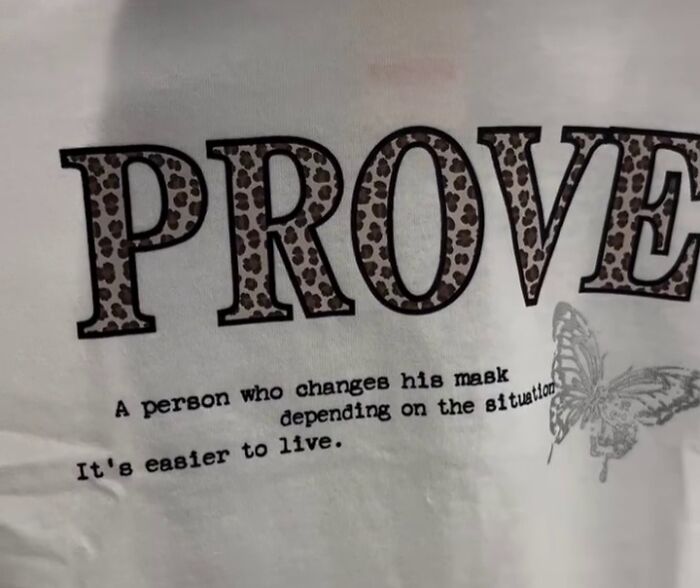 T-shirt with the phrase "PROVE" and a butterfly; a poorly translated quote below.