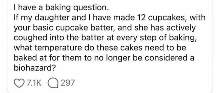 Baking mishap text about cupcakes, questioning baking temperature to avoid a biohazard.