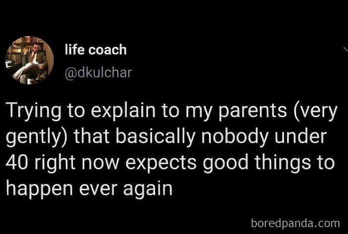 Millennial Misery meme about explaining to parents that people under 40 have low expectations for good things happening.