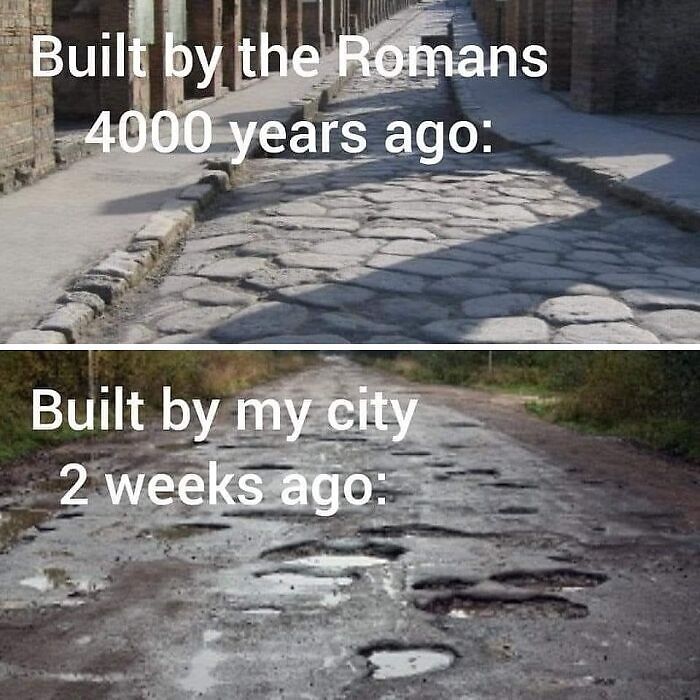 Ancient Roman road versus modern city road meme highlighting construction quality, featuring car-related humor.