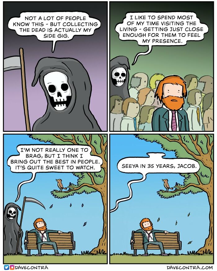 Darkly twisted comic by Dave Contra featuring the Grim Reaper talking about collecting the dead and visiting the living.