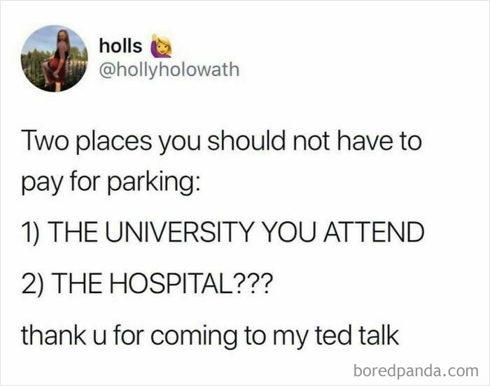 Relatable meme with humorous text about parking fees at universities and hospitals.