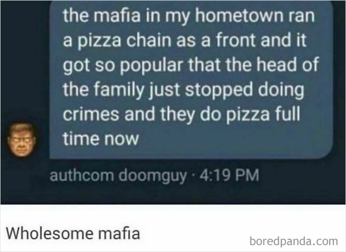 Wholesome meme about a mafia turning a pizza chain into a full-time business, becoming popular in town.
