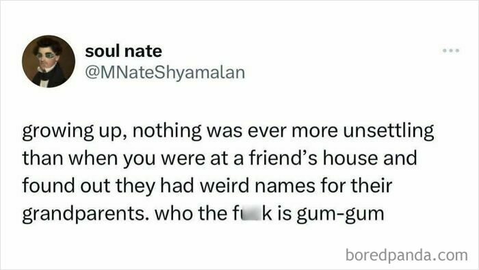 Text meme about unsettling childhood experiences with friends' grandparents' weird names.