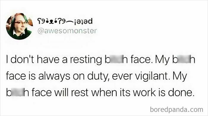 A humorous anti-social meme about always having a vigilant expression.