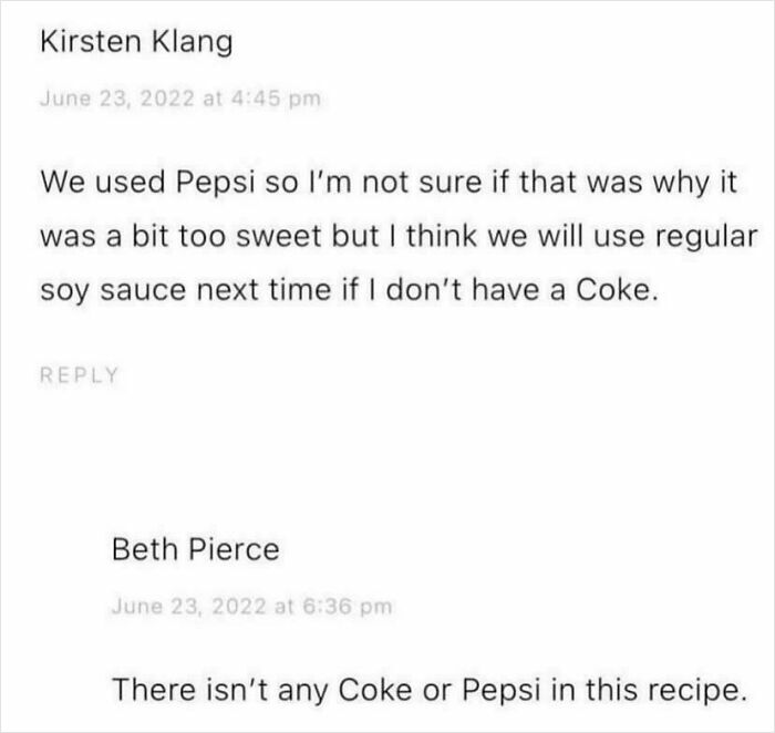 Recipe fail with Pepsi used instead of traditional ingredients, resulting in unintended sweetness.