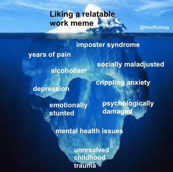 Iceberg showing layers of struggles, including impostor syndrome and anxiety, beneath a relatable work meme.
