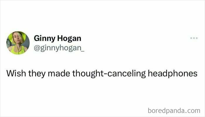 Tweet by Ginny Hogan about wanting thought-canceling headphones; relatable meme humor.