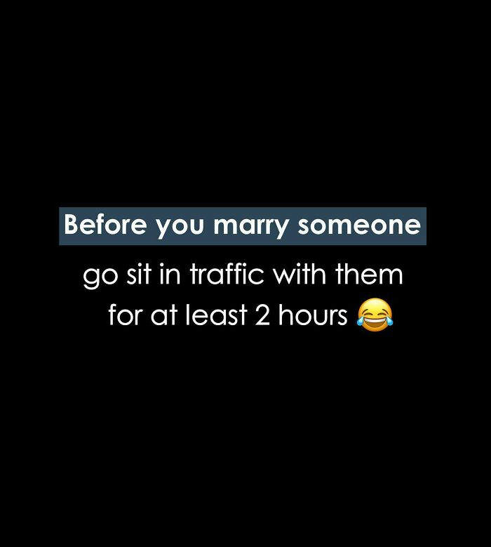 Humorous love meme about marriage; suggests testing patience by sitting in traffic for 2 hours with your partner.
