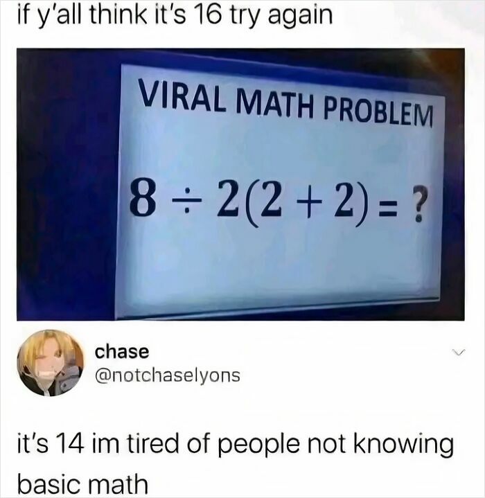 Confidently incorrect math fail with viral math problem showing misunderstanding of equation order.