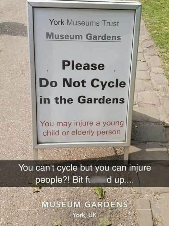 Sign at Museum Gardens warns against cycling; humorously highlights potential for injury, showcasing confidently incorrect advice.