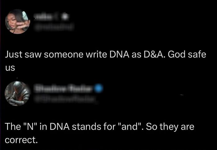 Confidently incorrect comment explaining "N" in DNA stands for "and".