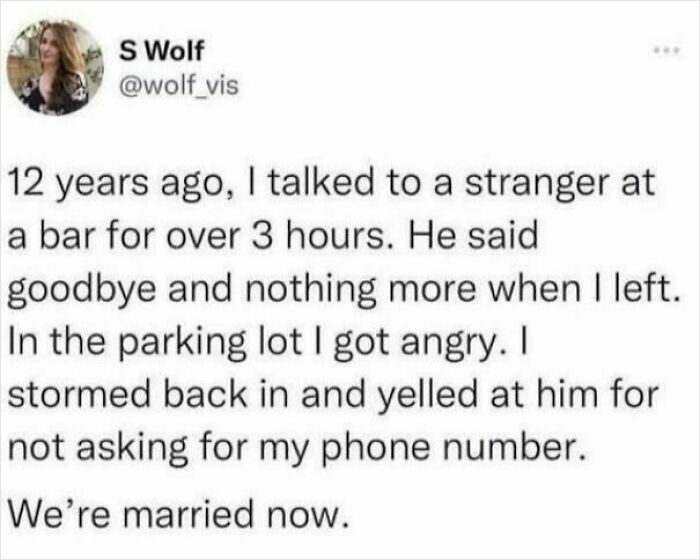 A funny love meme about a woman yelling at a man for not asking her number; they're now married.