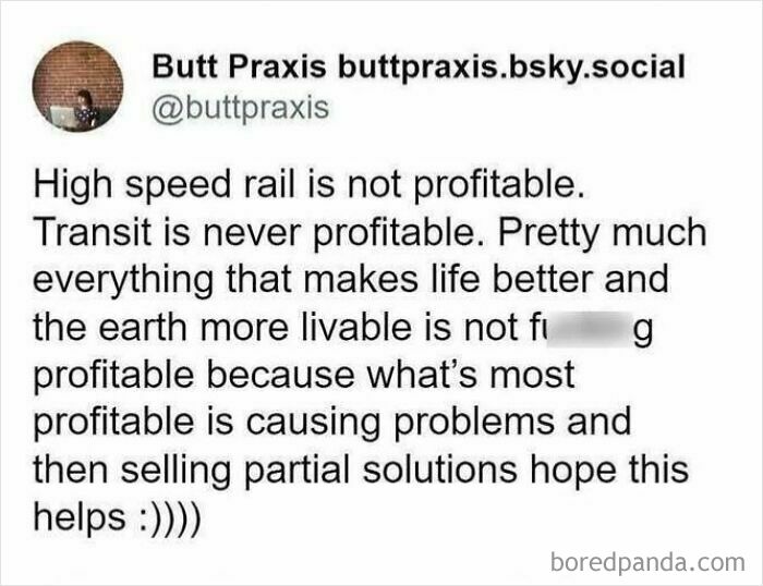 Post critiquing capitalism, highlighting how profitable solutions often ignore real improvements like transit and livability.