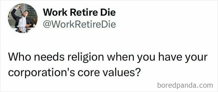 Tweet from Work Retire Die joking about corporate core values.