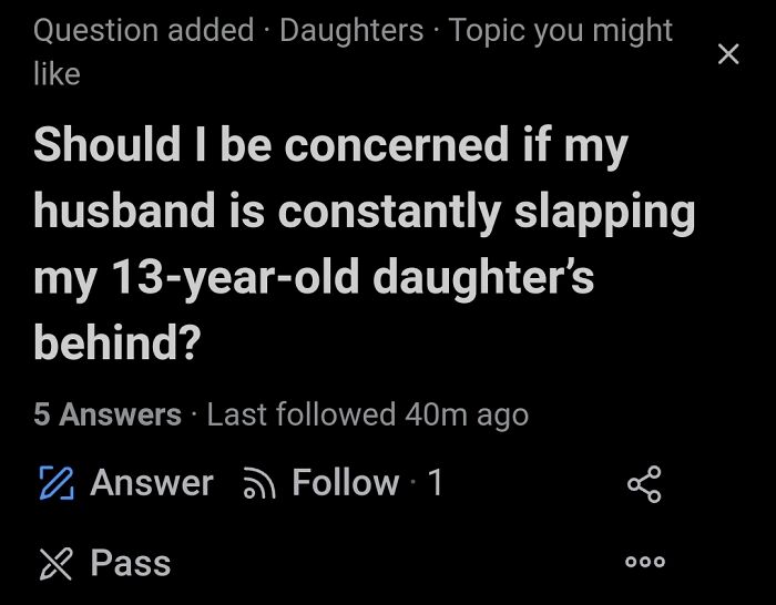 Unusual and unfortunate Quora question about concerns over a husband's actions toward his teenage daughter on the platform.