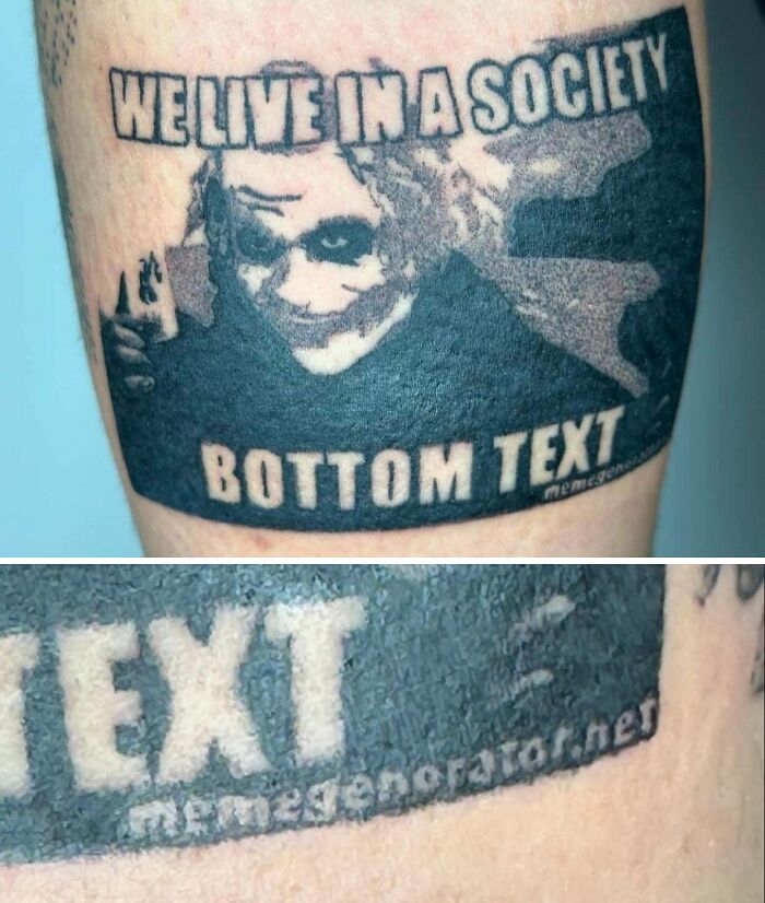 Tattoo fail of a meme with the text we live in a society and bottom text left unfinished on skin.