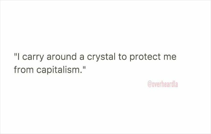Text post with a funny conversation overheard on the streets of LA about carrying a crystal to protect from capitalism.