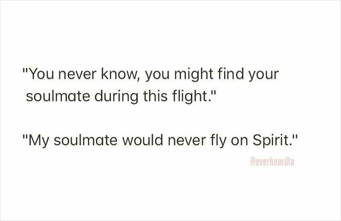 Funny conversations overheard in the streets of LA about soulmates and flights on Spirit Airlines in a humorous exchange.