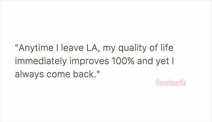 Text post with a funny conversation overheard in the streets of LA about quality of life improving when leaving the city.