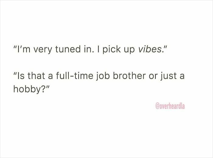Funny conversation overheard in the streets of LA about picking up vibes and asking if it's a full-time job or hobby.