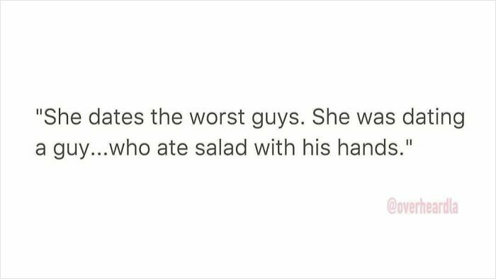 Funny conversation overheard in LA streets about someone dating guys who eat salad with their hands.
