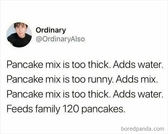 Funny meme about pancake mix adjustments leading to 120 pancakes.