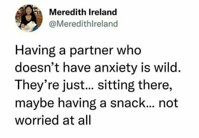 Tweet about having a partner without anxiety, highlighting feelings relatable to those who struggle with anxiety memes.